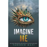 Imagine Me (Shatter Me #6) by Tahereh Mafi